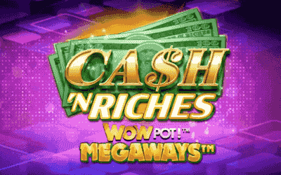 Cash ’N Riches WowPot Megaways
