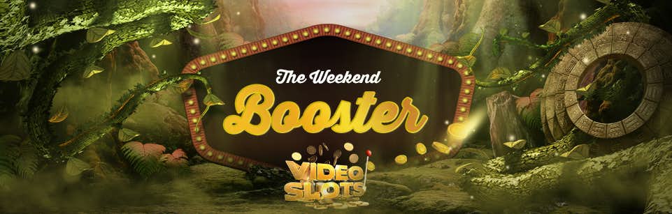 Videoslots weekend booster