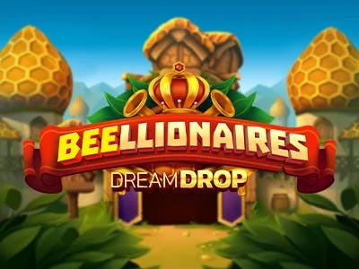 Beellionaires Dream Drop